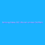 Samsung Galaxy S22 Ultra non convince DxOMark: primi passi falsi?