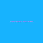 Street Fighter 6: ecco il teaser