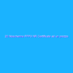 20 Mascherine FFP3 NR Certificate ad un prezzo bomba su Amazon