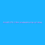 Amazfit GTS 2 Mini: smartwatch al top con Alexa in offerta (-20%)