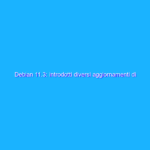 Debian 11.3: introdotti diversi aggiornamenti di sicurezza