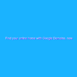 Find your online home with Google Domains, now out of beta