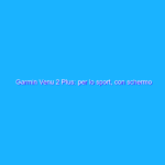 Garmin Venu 2 Plus: per lo sport, con schermo AMOLED
