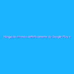 Hangouts rimosso definitivamente da Google Play e App Store