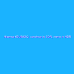 Hisense 65U88GQ: convince in SDR, meno in HDR