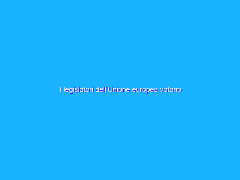I legislatori dell’Unione europea votano “no” al PoW