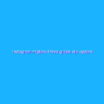 Instagram migliora il feed grazie alle opzioni Preferiti e Seguiti