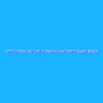 OPPO Find X5 Lite in bundle con Band Sport Black e cuffie BT su Amazon ad un prezzo BOMBA