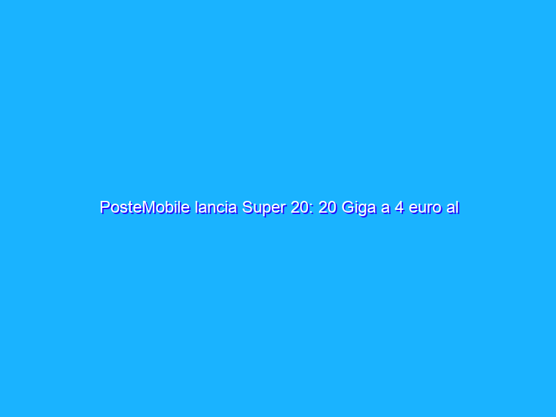 PosteMobile lancia Super 20: 20 Giga a 4 euro al mese