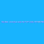 Ray-Ban, occhiali da sole stile TOP GUN, AFFARONE (80€)