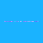 Redmi Note 11 Pro+ 5G, Note 11S 5G e 10 5G: connettività 5G per tutti