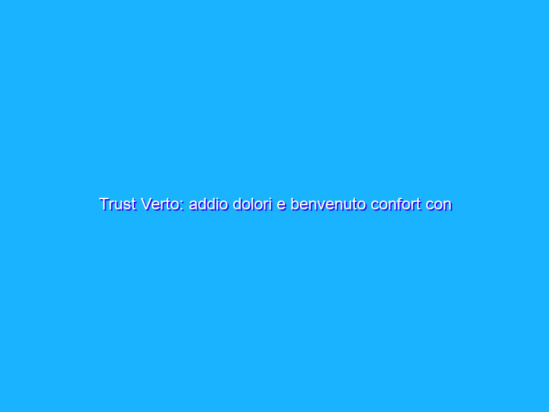 Trust Verto: addio dolori e benvenuto confort con il mouse verticale