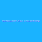 Web hosting a soli 1,99 euro al mese con Hostinger Web hosting a soli 1,99 euro al mese con Hostinger