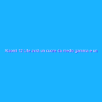 Xiaomi 12 Lite avrà un cuore da medio gamma e un design da pro?