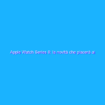 Apple Watch Series 8: la novità che piacerà ai fan
