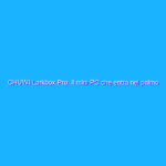 CHUWI Larkbox Pro: il mini PC che entra nel palmo di una mano in offerta su Amazon CHUWI Larkbox Pro: il mini PC che entra nel palmo di una mano in offerta su Amazon
