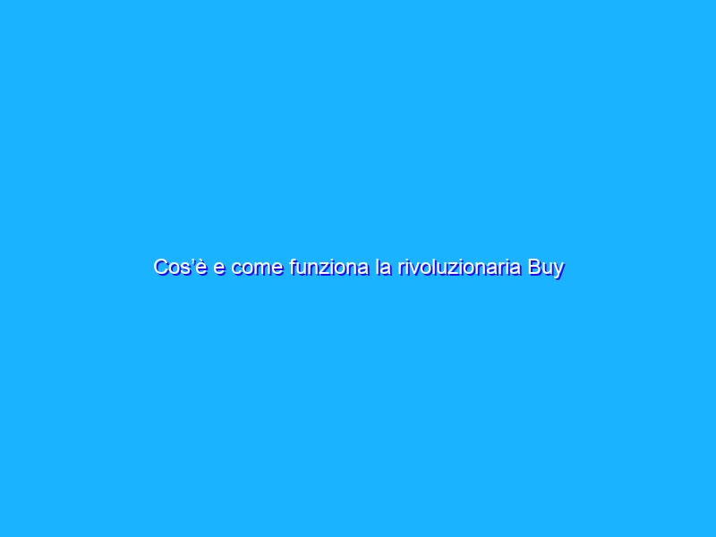 Cos’è e come funziona la rivoluzionaria Buy with Prime di Amazon?