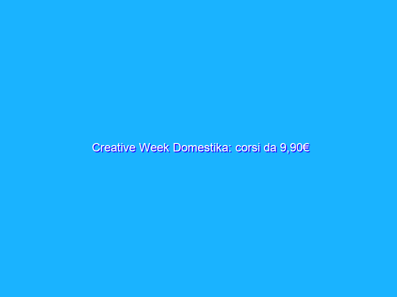 Creative Week Domestika: corsi da 9,90€
