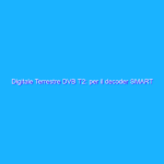 Digitale Terrestre DVB T2: per il decoder SMART bastano 17€