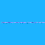 Echo Buds con ricarica wireless, REGALO DI PASQUA (99€)