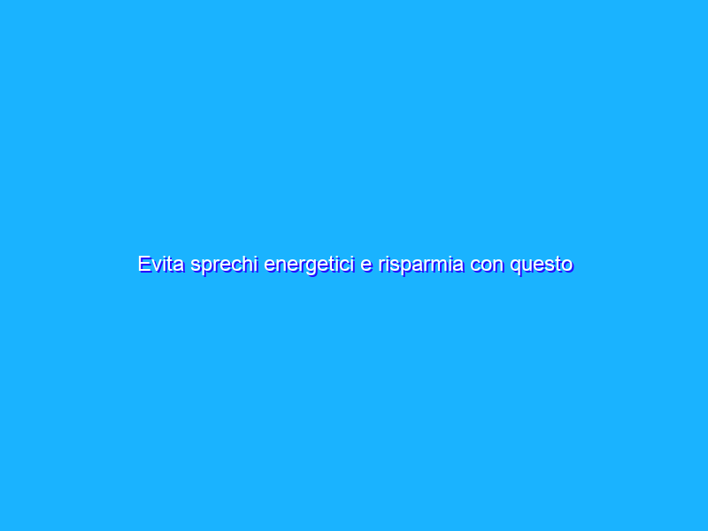 Evita sprechi energetici e risparmia con questo kit termostato intelligente (-50%)