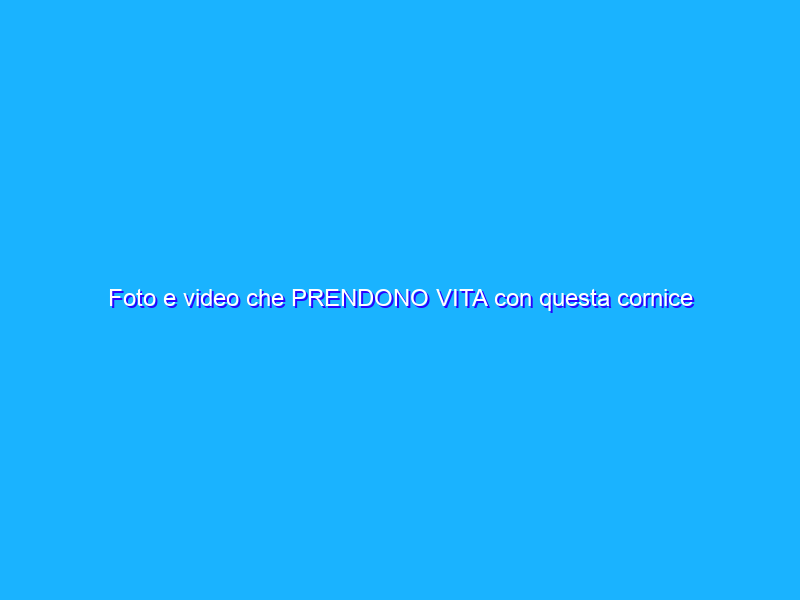 Foto e video che PRENDONO VITA con questa cornice (Amazon)