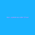 Hype, registrati ora e ottieni 25 euro