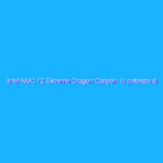 Intel NUC 12 Extreme Dragon Canyon: la potenza di Alder Lake, ma con il limitatore