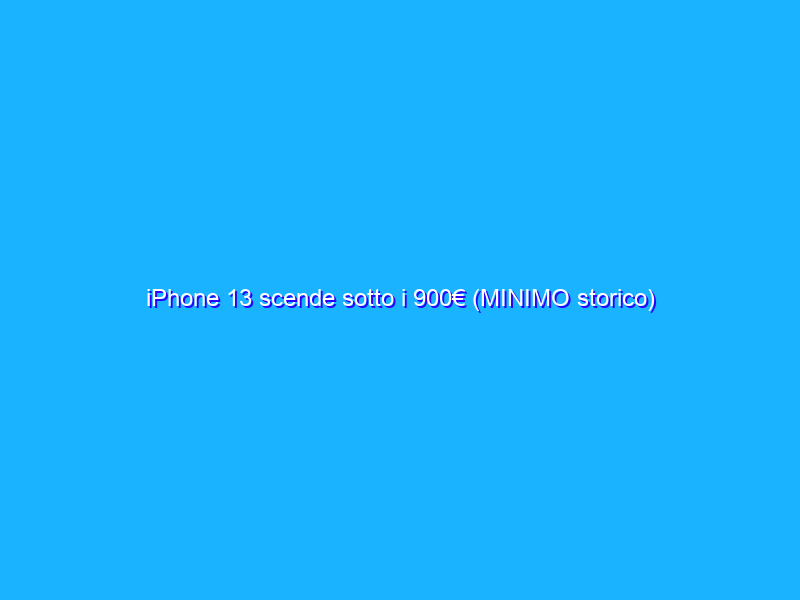 iPhone 13 scende sotto i 900€ (MINIMO storico) su Amazon