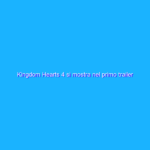 Kingdom Hearts 4 si mostra nel primo trailer