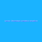 Lenovo: Chromebook completo e versatile in offerta SHOCK (Amazon)