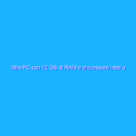 Mini PC con 12 GB di RAM e processore Intel a meno di 300 euro su Amazon