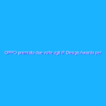 OPPO premiato due volte agli iF Design Awards per OPPO Find N