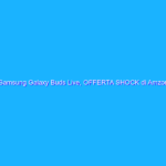 Samsung Galaxy Buds Live, OFFERTA SHOCK di Amzon: sconto di 99€!