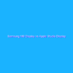 Samsung M8 Display vs Apple Studio Display
