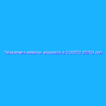 Telecamera esterno: sicurezza a COSTO ZERO con solare