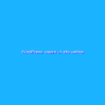 WordPress: creare un sito vetrina