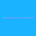 Belonging at Google in Europe, the Middle East and Africa