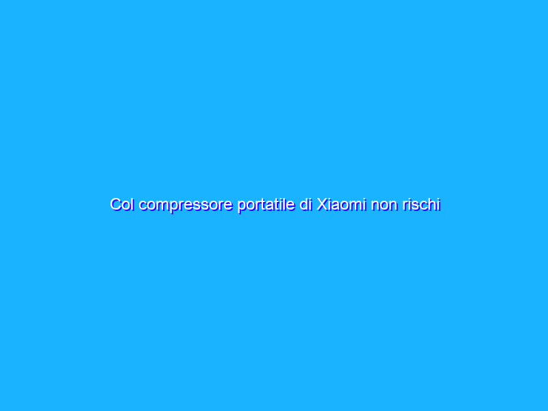 Col compressore portatile di Xiaomi non rischi più di rimanere a piedi