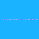 Con questo SSD NVMe interno da 500GB di Samsung risolvi ogni problema di spazio