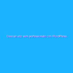 Crea un sito web professionale con WordPress