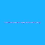 Creating new career opportunities with Google Cloud