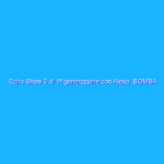 Echo Show 5 di 1ª generazione con Alexa, BOMBA Amazon (-58%)