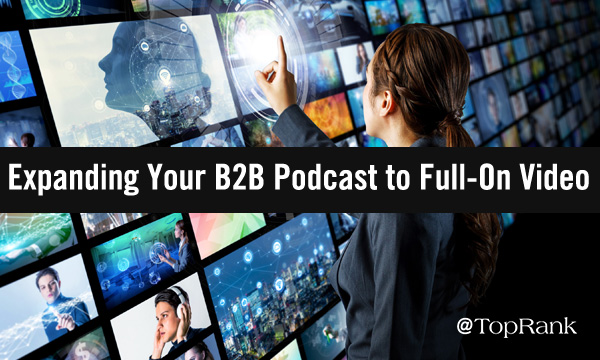 expanding-b2b-podcasts-to-video-imageA600w