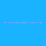Fibra Aruba Promo: la Fibra a 17,69€ anche per Partite IVA