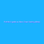 Fortnite è gratis su Xbox Cloud Gaming (Beta): ecco come giocarci
