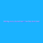 Helping every student learn how they learn best
