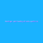 Hostinger: piani hosting siti web a partire da 0,99 euro al mese