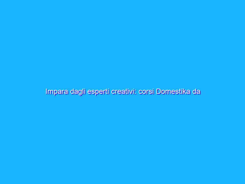 Impara dagli esperti creativi: corsi Domestika da 9,90€