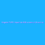 Kingston FURY Impact da 8GB a meno di 30 euro su Amazon